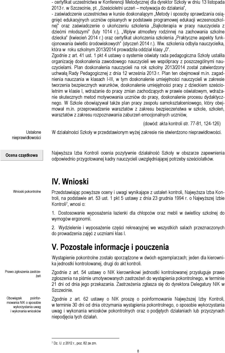 wczesnoszkolnej oraz zaświadczenie o ukończeniu szkolenia Bajkoterapia w pracy nauczyciela z dziećmi młodszymi (luty 1014 r.), Wpływ atmosfery rodzinnej na zachowania szkolne dziecka (kwiecień 2014 r.