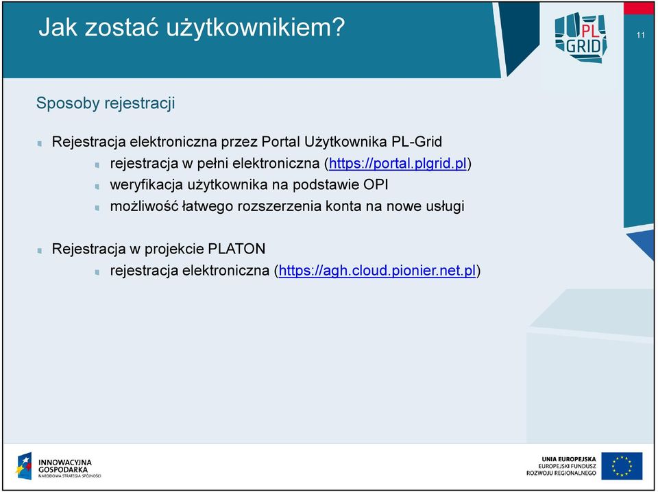 rejestracja w pełni elektroniczna (https://portal.plgrid.