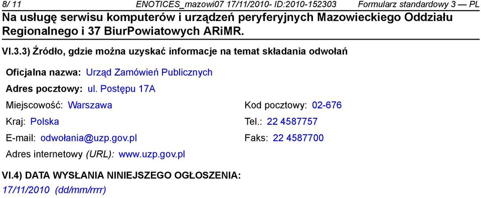 nazwa: Urząd Zamówień Publicznych Adres pocztowy: ul.