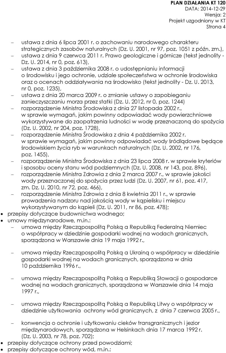 o udostępnianiu informacji o środowisku i jego ochronie, udziale społeczeństwa w ochronie środowiska oraz o ocenach oddziaływania na środowisko (tekst jednolity - Dz. U. 2013, nr 0, poz.