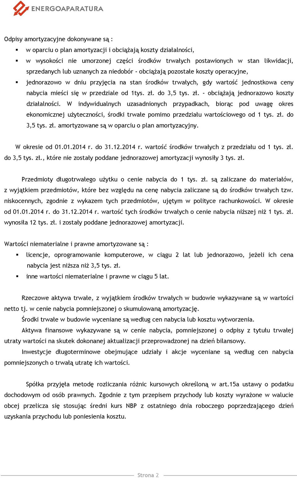 do 3,5 tys. zł. - obciążają jednorazowo koszty działalności.