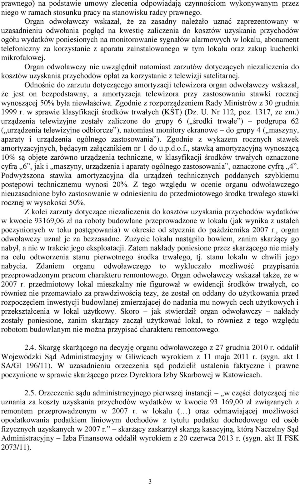 monitorowanie sygnałów alarmowych w lokalu, abonament telefoniczny za korzystanie z aparatu zainstalowanego w tym lokalu oraz zakup kuchenki mikrofalowej.