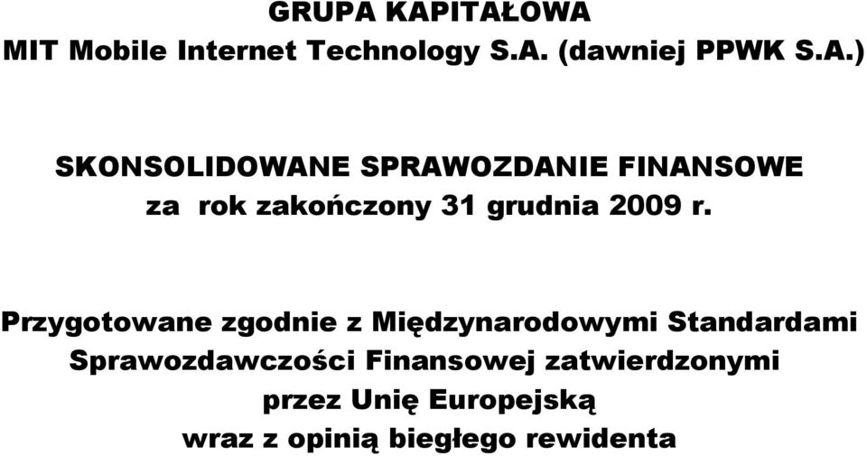 SKONSOLIDOWANE SPRAWOZDANIE FINANSOWE za rok zakończony 31 grudnia 2009 r.