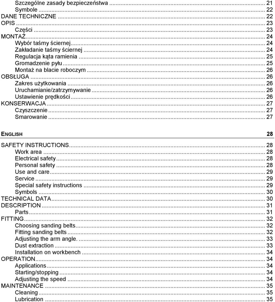 .. 27 Smarowanie... 27 ENGLISH 28 SAFETY INSTRUCTIONS... 28 Work area... 28 Electrical safety... 28 Personal safety... 28 Use and care... 29 Service... 29 Special safety instructions... 29 Symbols.