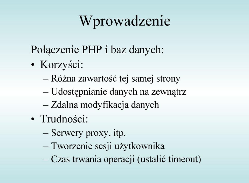 Zdalna modyfikacja danych Trudności: Serwery proxy, itp.