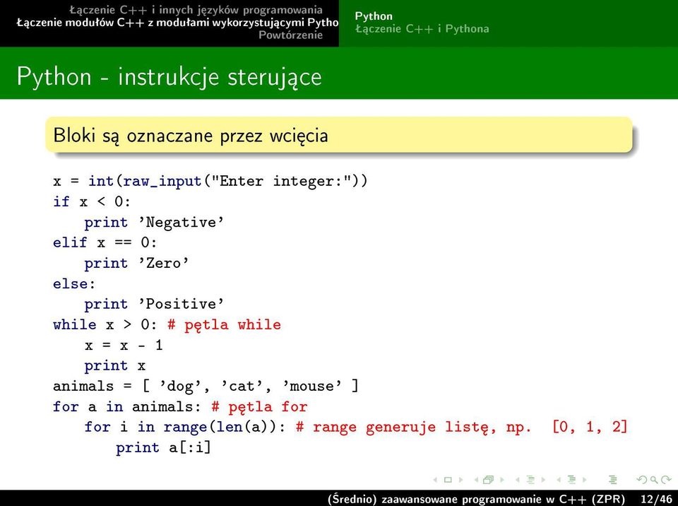 1 print x animals = [ 'dog', 'cat', 'mouse' ] for a in animals: # p tla for for i in range(len(a)): #