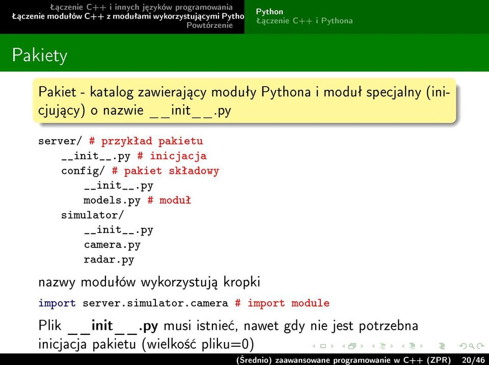 py # moduª simulator/ init.py camera.py radar.py nazwy moduªów wykorzystuj kropki import server.simulator.camera # import module Plik init.