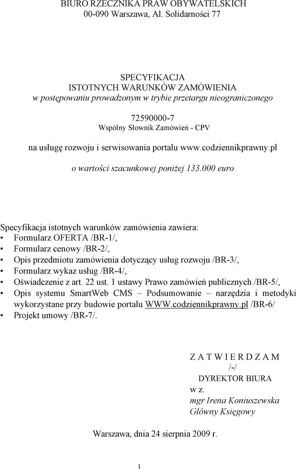 portalu www.codziennikprawny.pl o wartości szacunkowej poniżej 133.