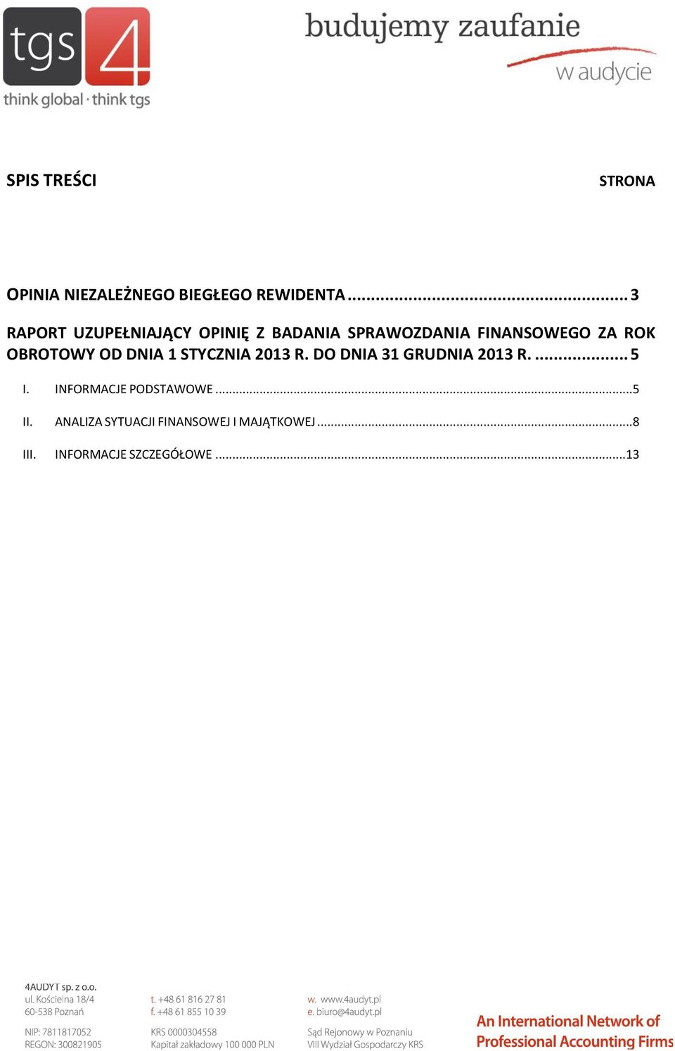 OBROTOWY OD DNIA 1 STYCZNIA 2013 R. DO DNIA 31 GRUDNIA 2013 R.... 5 I.