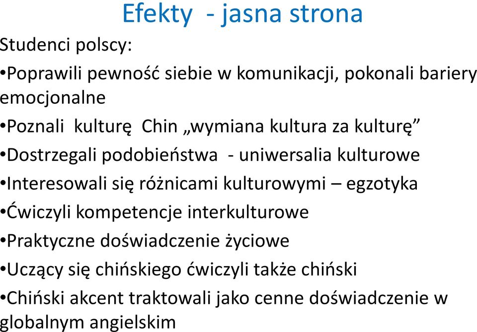 się różnicami kulturowymi egzotyka Ćwiczyli kompetencje interkulturowe Praktyczne doświadczenie życiowe