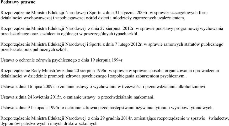 w sprawie podstawy programowej wychowania przedszkolnego oraz kształcenia ogólnego w poszczególnych typach szkół. Rozporządzenie Ministra Edukacji Narodowej i Sportu z dnia 7 lutego 2012r.