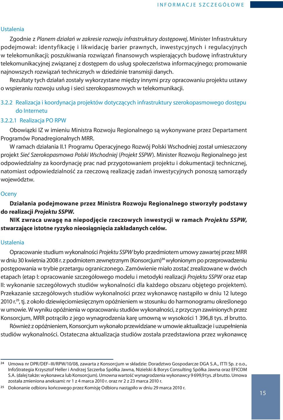 informacyjnego; promowanie najnowszych rozwiązań technicznych w dziedzinie transmisji danych.