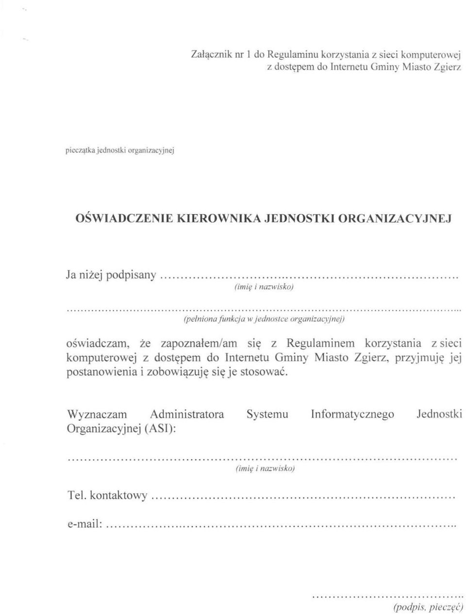 zapoznałem/am się z Regulaminem korzystania z sieci komputerowej z dostępem do Internetu Gminy Miasto Zgierz, przyjmuję jej postanowienia i