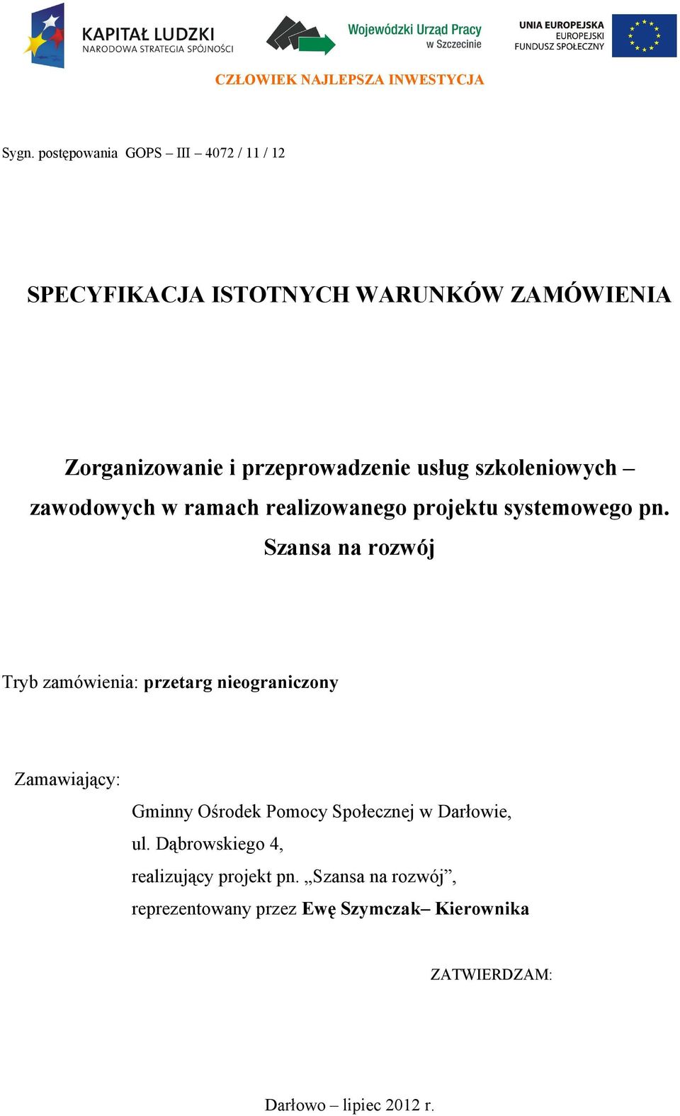 szkoleniowych zawodowych w ramach realizowanego projektu systemowego pn.