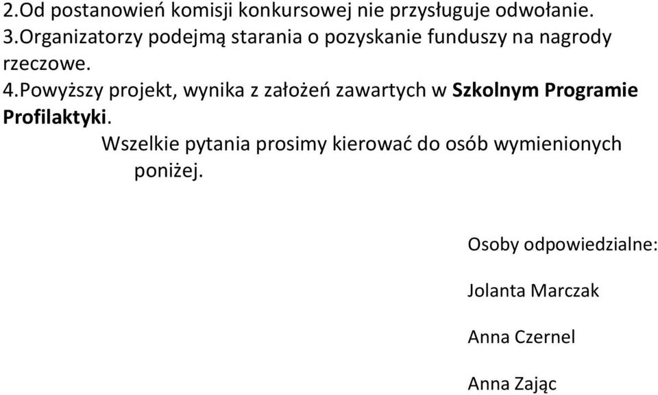 Pwyższy prjekt, wynika z załżeń zawartych w Szklnym Prgramie Prfilaktyki.