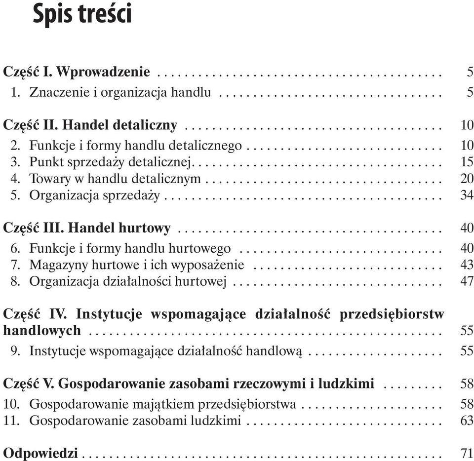 Organizacja sprzedaży......................................... 34 Część III. Handel hurtowy....................................... 40 6. Funkcje i formy handlu hurtowego.............................. 40 7.