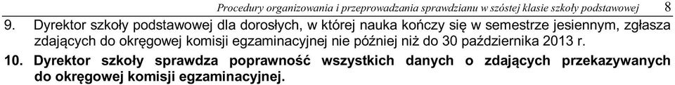 zdających do okręgowej komisji egzaminacyjnej nie później niż do 30 października 2013 r. 10.