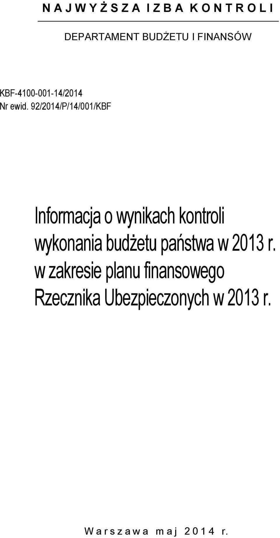 92/2014/P/14/001/KBF Informacja o wynikach kontroli wykonania