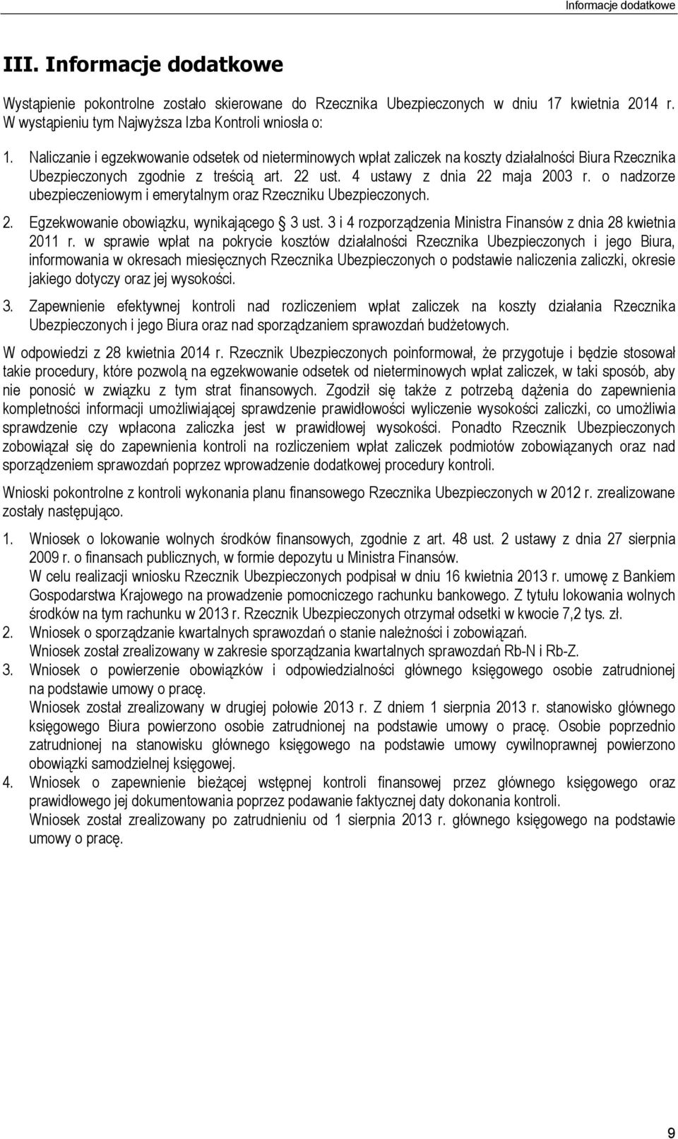 o nadzorze ubezpieczeniowym i emerytalnym oraz Rzeczniku Ubezpieczonych. 2. Egzekwowanie obowiązku, wynikającego 3 ust. 3 i 4 rozporządzenia Ministra Finansów z dnia 28 kwietnia 2011 r.