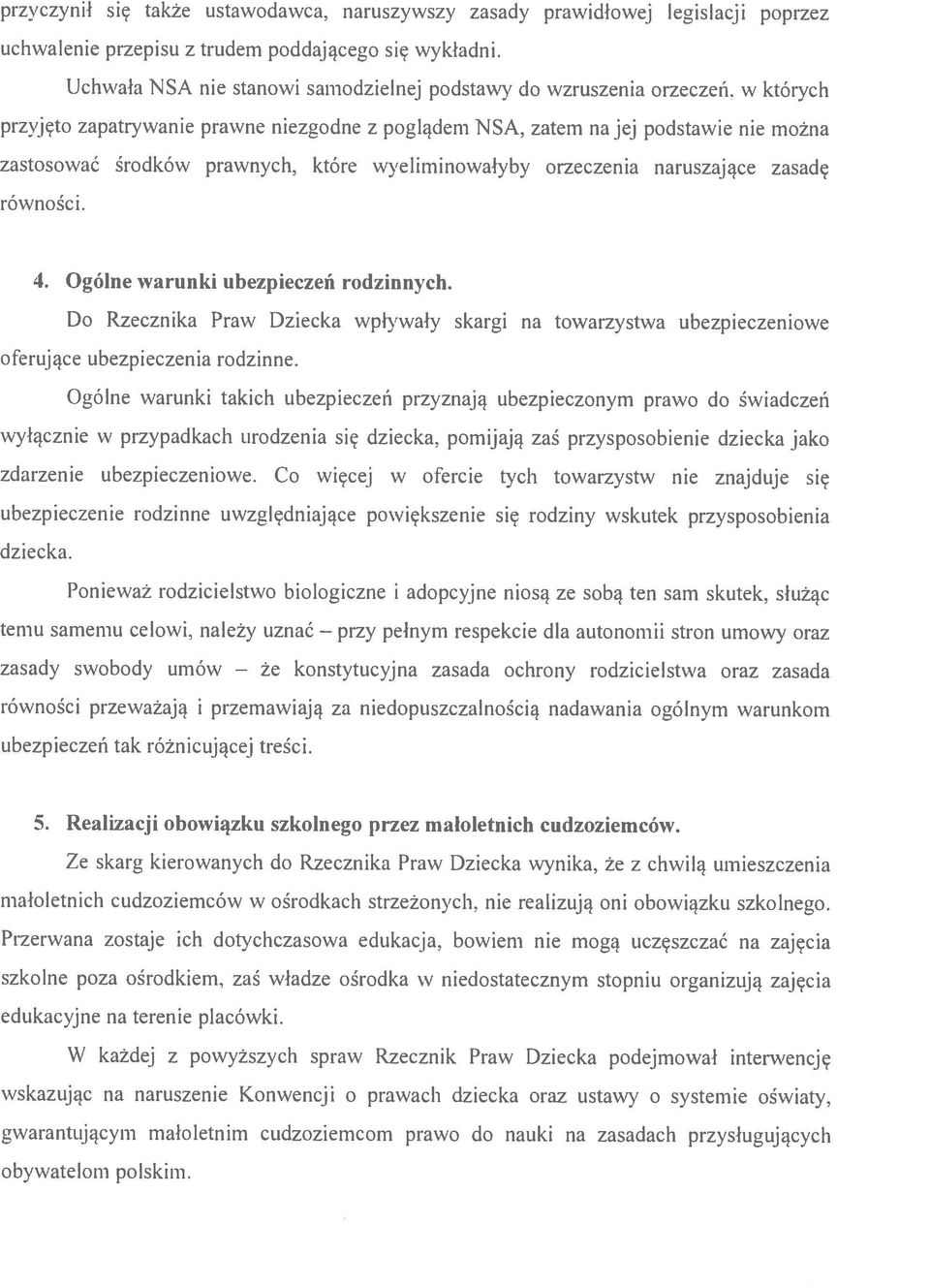 które wyeliminowałyby orzeczenia narusząj ące zasadę równości. 4. Ogólne warunki ubezpieczeń rodzinnych.