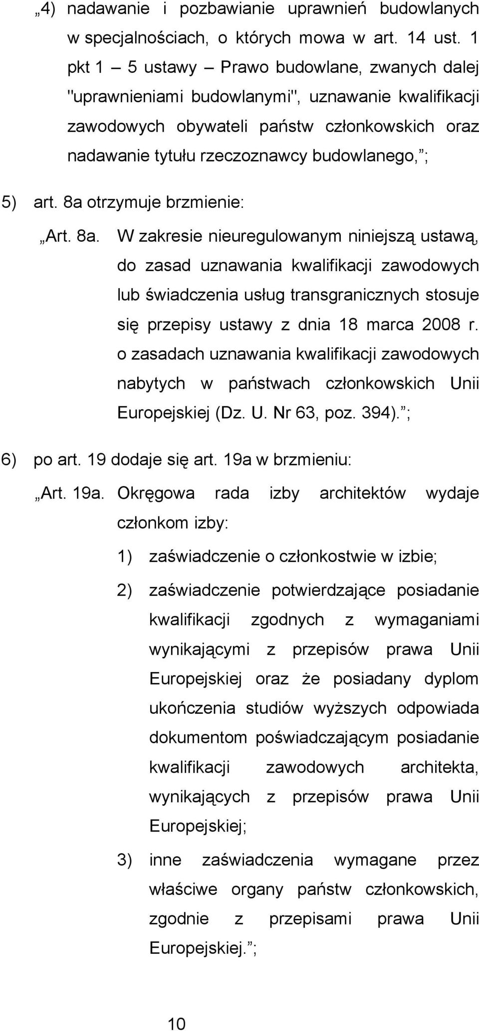 8a otrzymuje brzmienie: Art. 8a.