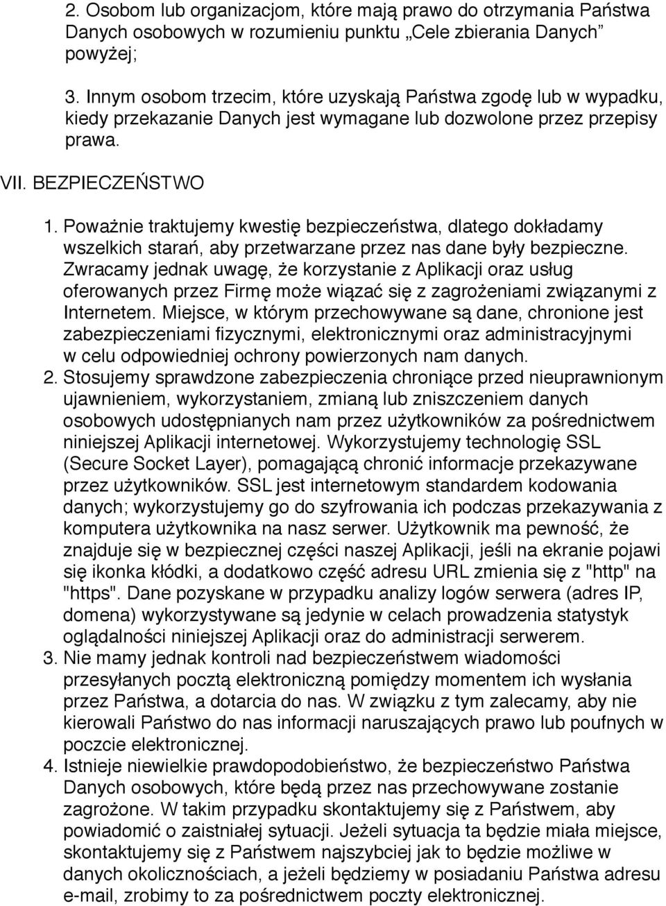 Poważnie traktujemy kwestię bezpieczeństwa, dlatego dokładamy wszelkich starań, aby przetwarzane przez nas dane były bezpieczne.