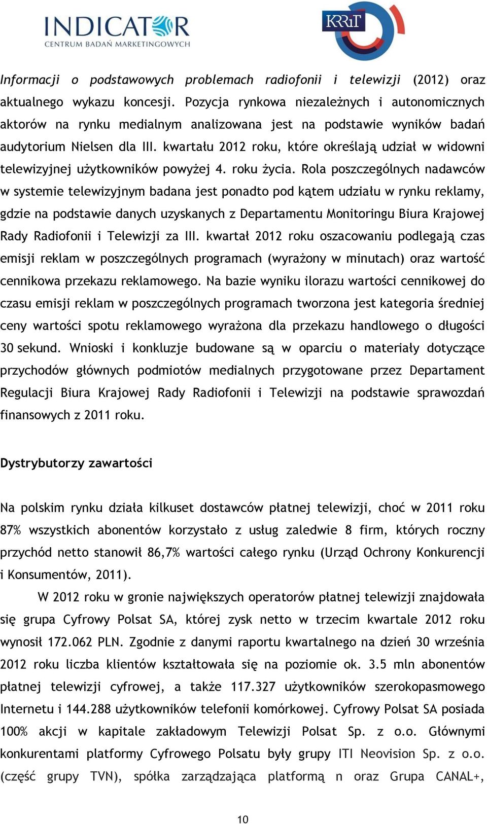 kwartału 2012 roku, które określają udział w widowni telewizyjnej użytkowników powyżej 4. roku życia.