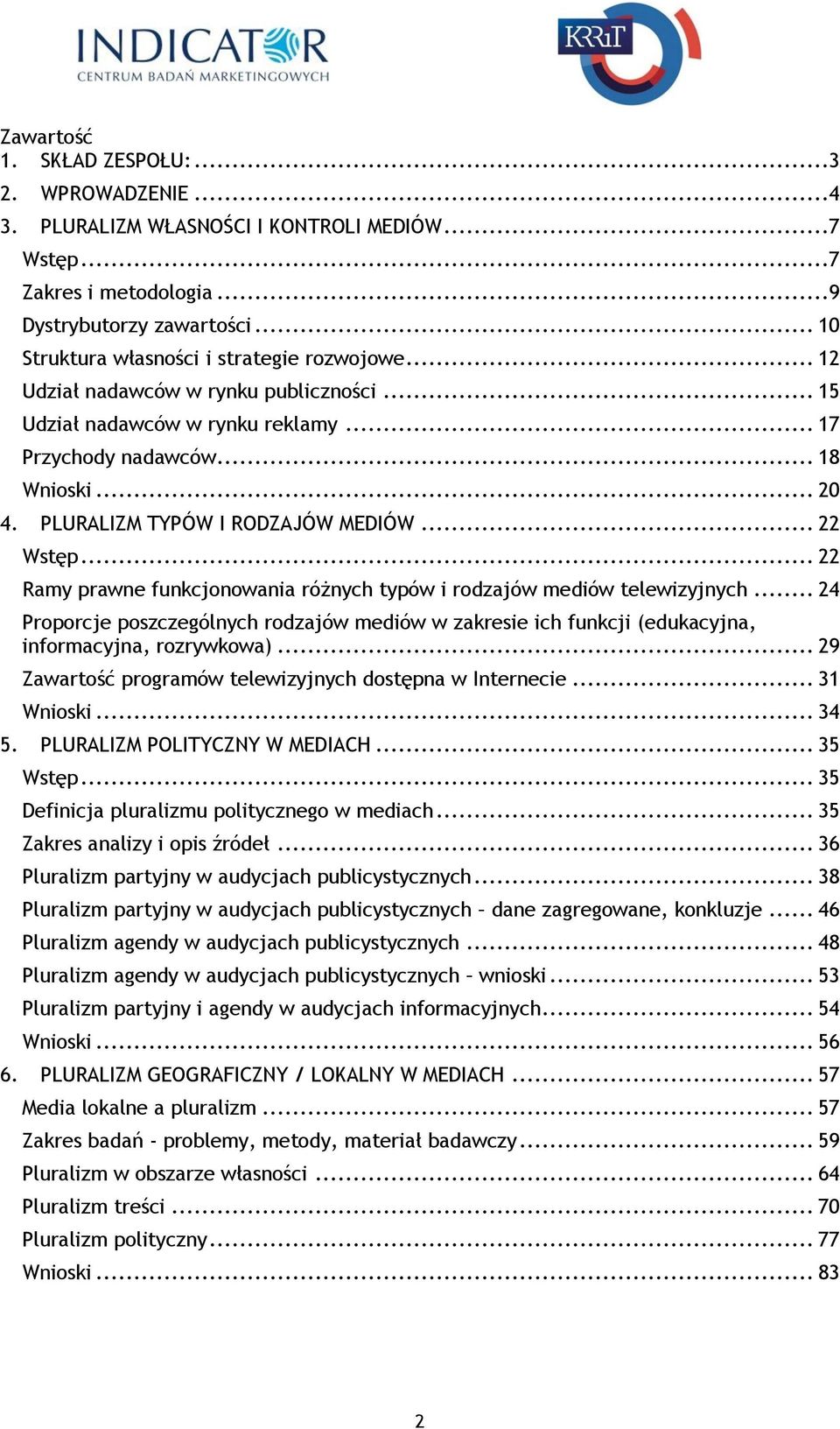 PLURALIZM TYPÓW I RODZAJÓW MEDIÓW... 22 Wstęp... 22 Ramy prawne funkcjonowania różnych typów i rodzajów mediów telewizyjnych.