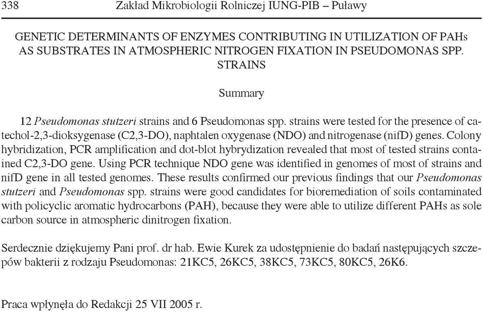 strains were tested for the presence of catechol-2,3-dioksygenase (C2,3-DO), naphtalen oxygenase (NDO) and nitrogenase (nifd) genes.