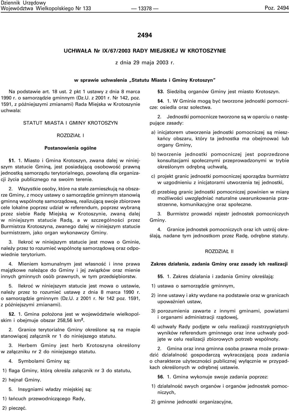 1591, z póÿniejszymi zmianami) Rada Miejska w Krotoszynie uchwala: STATUT MIASTA I GMINY KROTOSZYN ROZDZIA I Postanowienia ogólne 1.