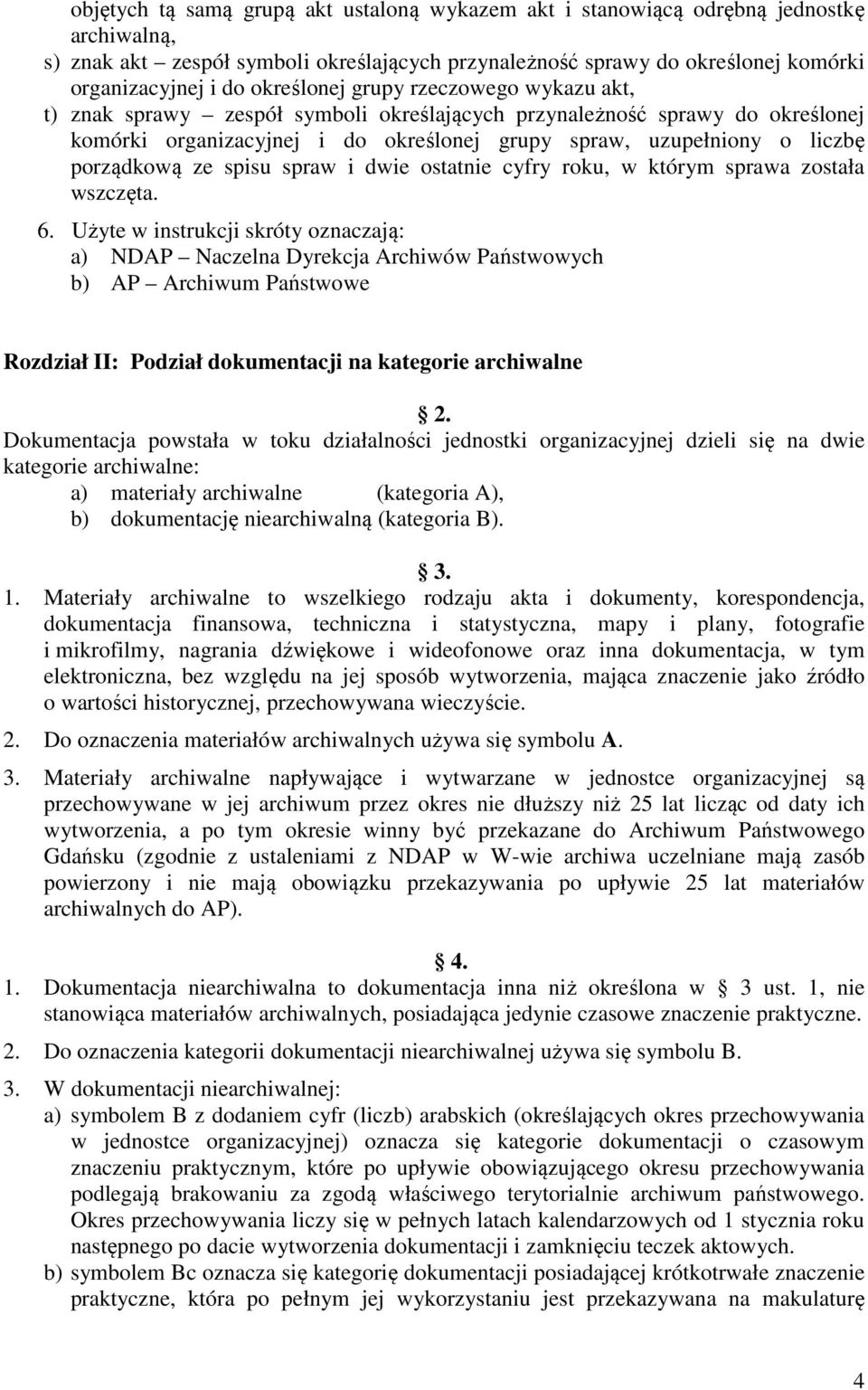 porządkową ze spisu spraw i dwie ostatnie cyfry roku, w którym sprawa została wszczęta. 6.