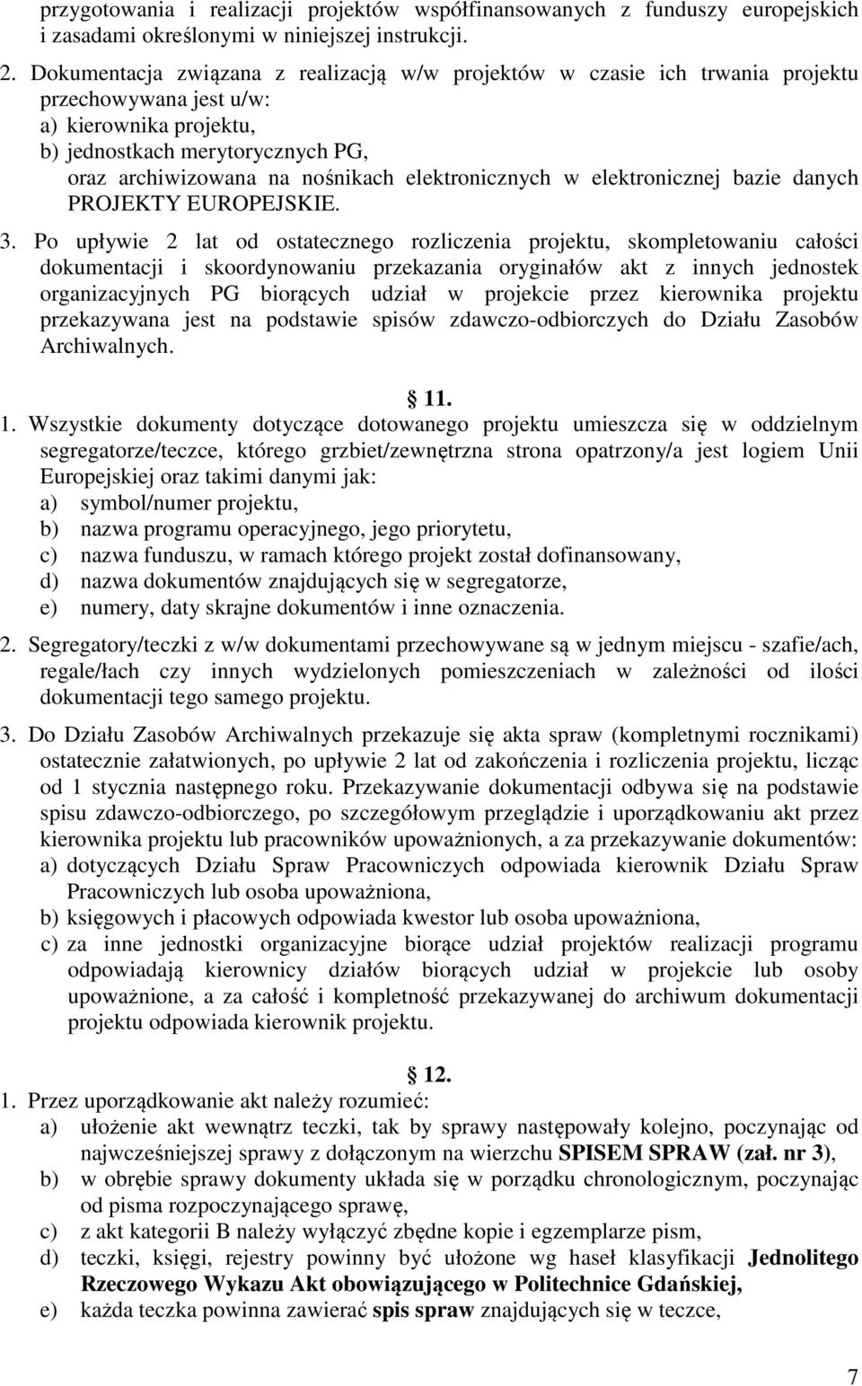 elektronicznych w elektronicznej bazie danych PROJEKTY EUROPEJSKIE. 3.