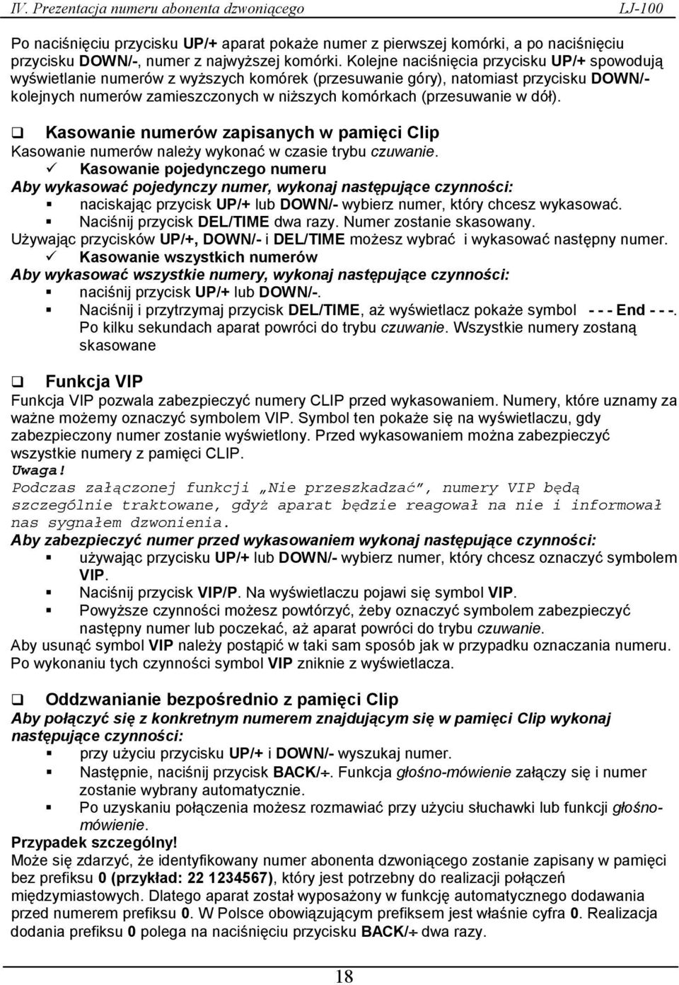 w dół). Kasowanie numerów zapisanych w pamięci Clip Kasowanie numerów należy wykonać w czasie trybu czuwanie.