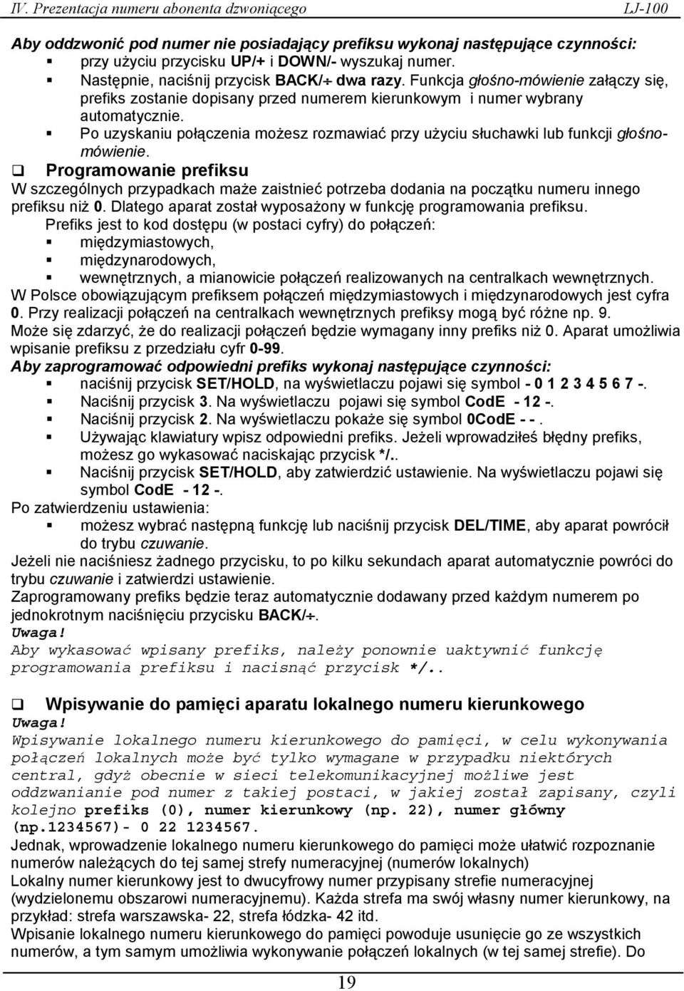 Po uzyskaniu połączenia możesz rozmawiać przy użyciu słuchawki lub funkcji głośnomówienie.