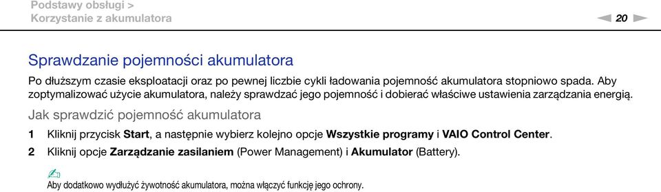 Aby zoptymalizować użycie akumulatora, należy sprawdzać jego pojemność i dobierać właściwe ustawienia zarządzania energią.