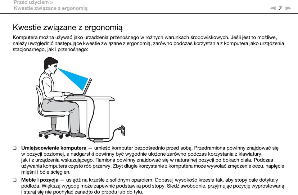 umieść komputer bezpośrednio przed sobą.