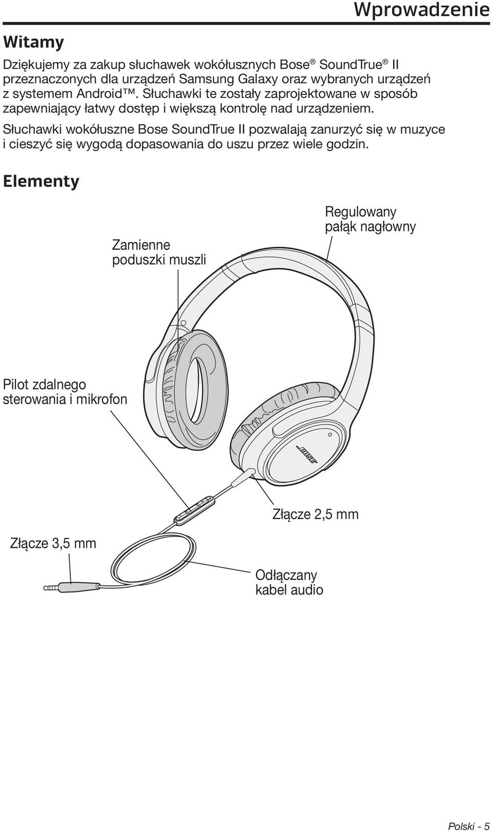 Słuchawki wokółuszne Bose SoundTrue II pozwalają zanurzyć się w muzyce i cieszyć się wygodą dopasowania do uszu przez wiele godzin.