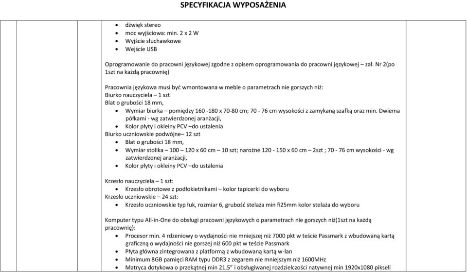 cm; 70-76 cm wysokości z zamykaną szafką oraz min.