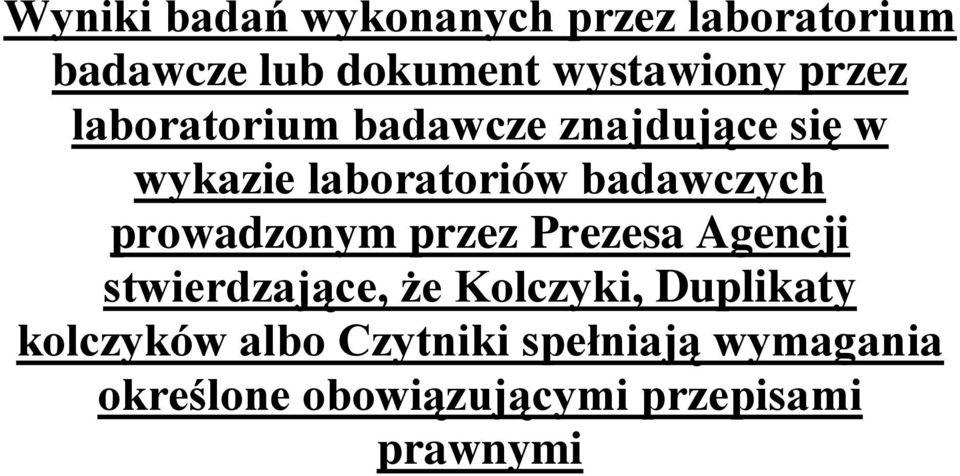 prowadzonym przez Prezesa Agencji stwierdzające, że Kolczyki, Duplikaty