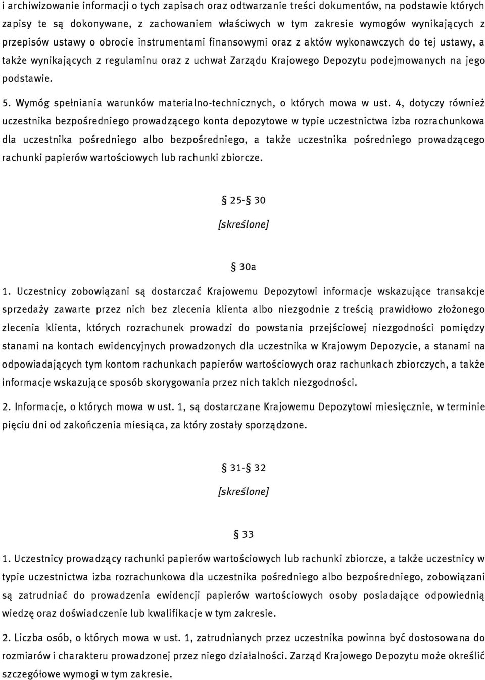 Wymóg spełniania warunków materialno-technicznych, o których mowa w ust.