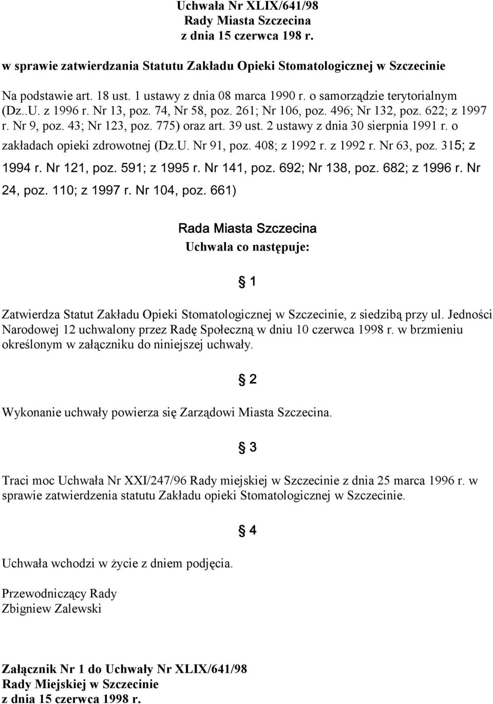 39 ust. 2 ustawy z dnia 30 sierpnia 1991 r. o zakładach opieki zdrowotnej (Dz.U. Nr 91, poz. 408; z 1992 r. z 1992 r. Nr 63, poz.