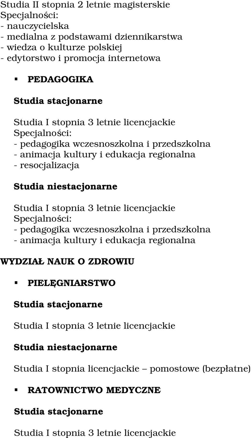 regionalna - resocjalizacja - pedagogika wczesnoszkolna i przedszkolna - animacja kultury i edukacja