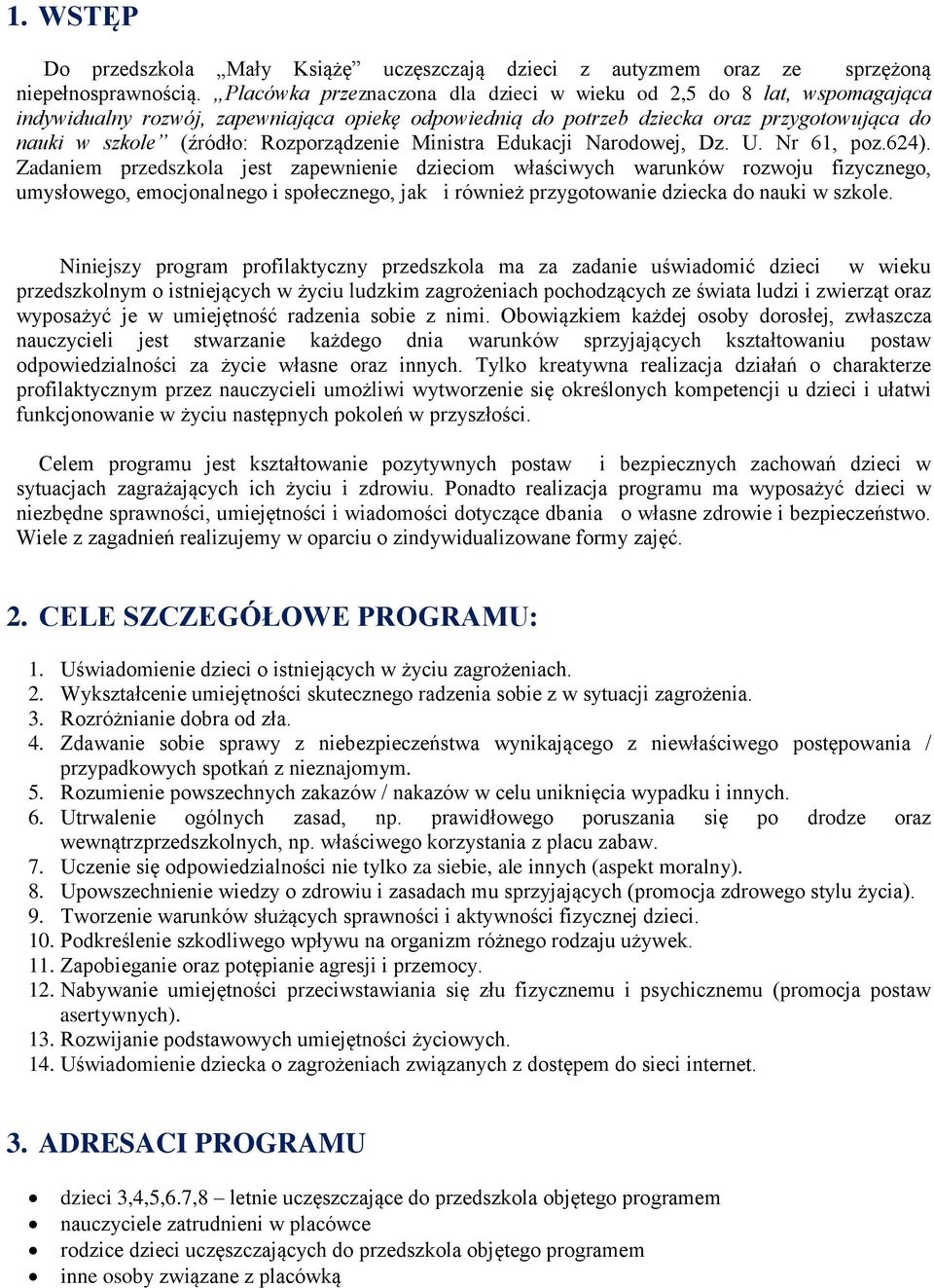 Rozporządzenie Ministra Edukacji Narodowej, Dz. U. Nr 61, poz.624).