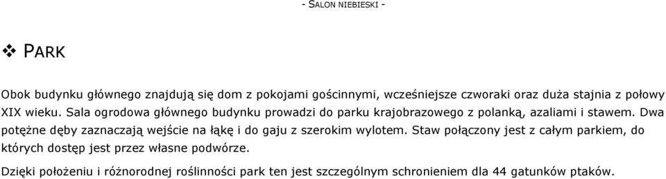 Dwa potężne dęby zaznaczają wejście na łąkę i do gaju z szerokim wylotem.