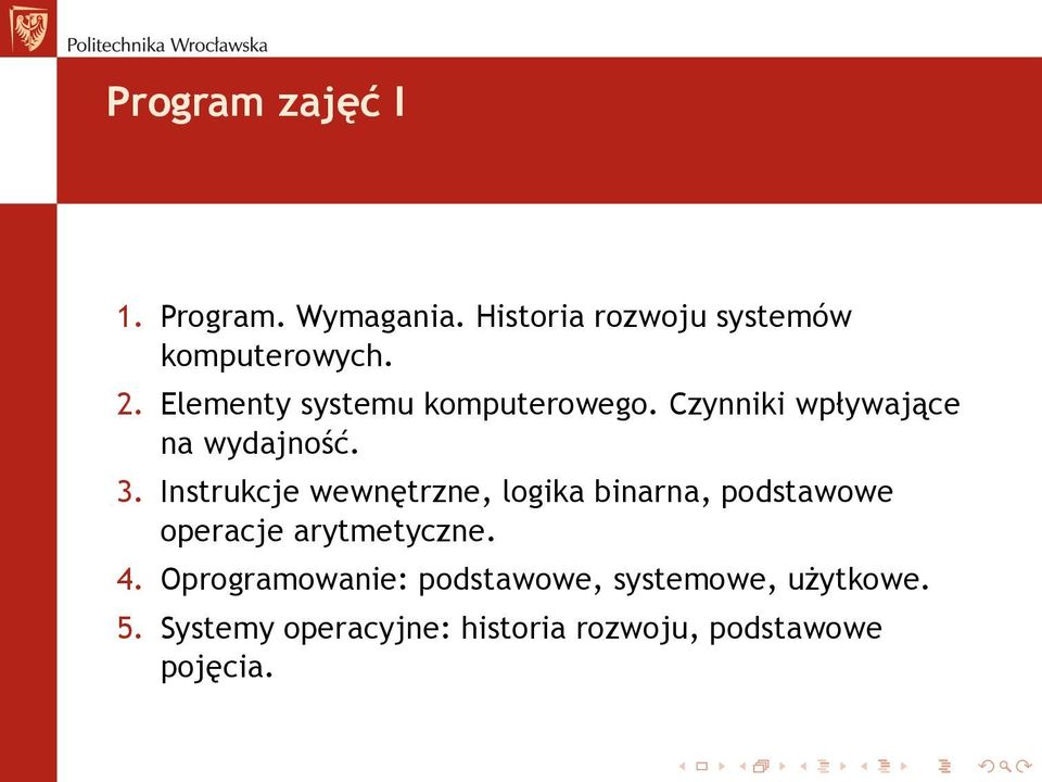 Instrukcje wewnętrzne, logika binarna, podstawowe operacje arytmetyczne. 4.