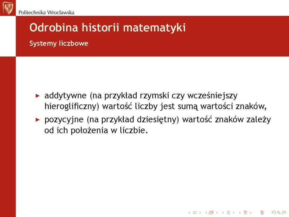 wartość liczby jest sumą wartości znaków, pozycyjne (na