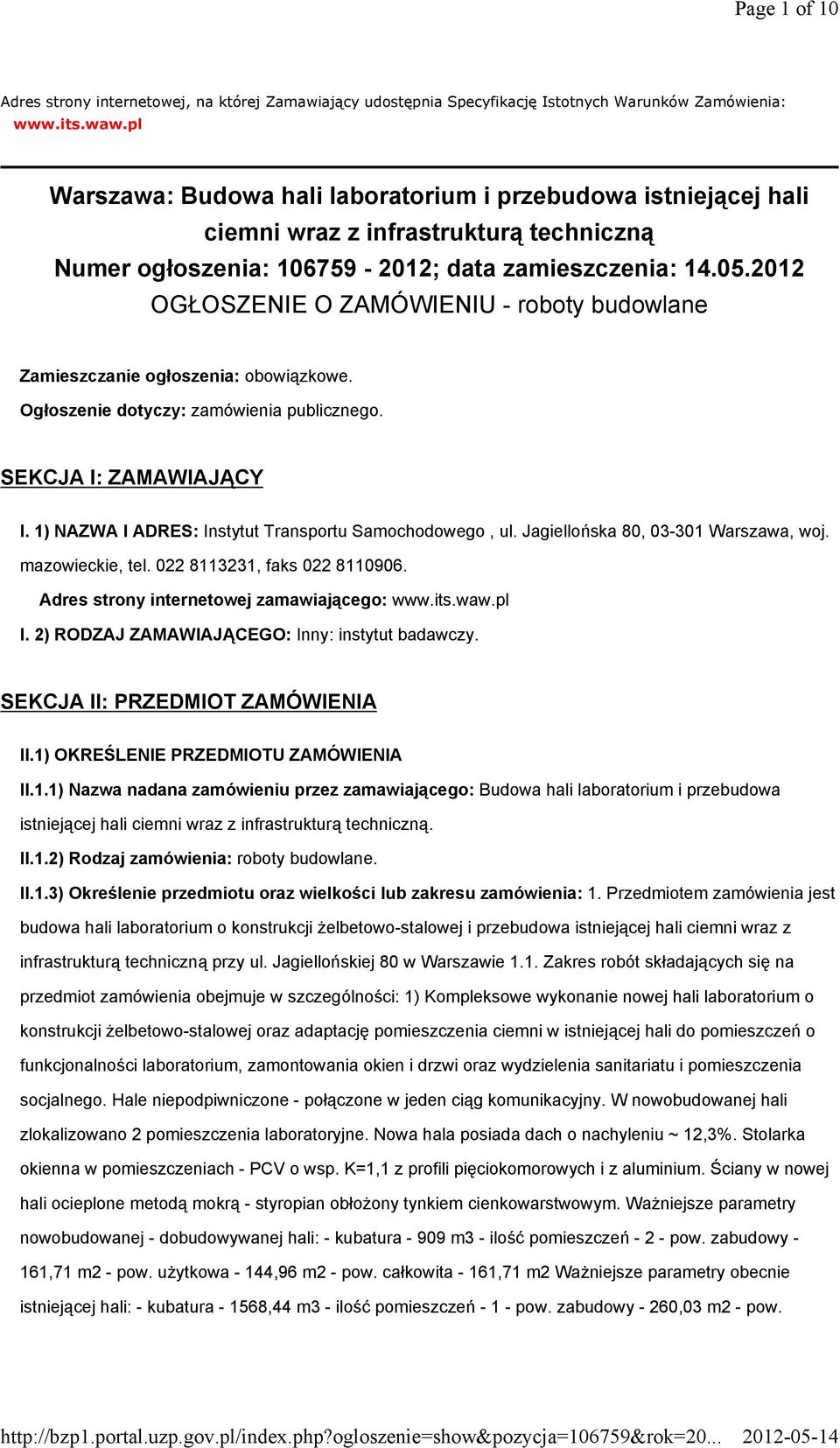 2012 OGŁOSZENIE O ZAMÓWIENIU - roboty budowlane Zamieszczanie ogłoszenia: obowiązkowe. Ogłoszenie dotyczy: zamówienia publicznego. SEKCJA I: ZAMAWIAJĄCY I.