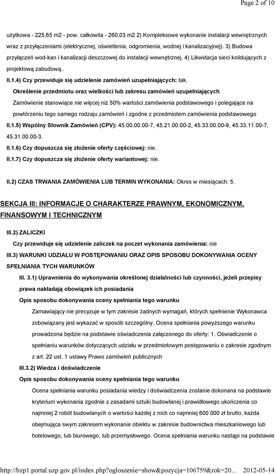 4) Czy przewiduje się udzielenie zamówień uzupełniających: tak.