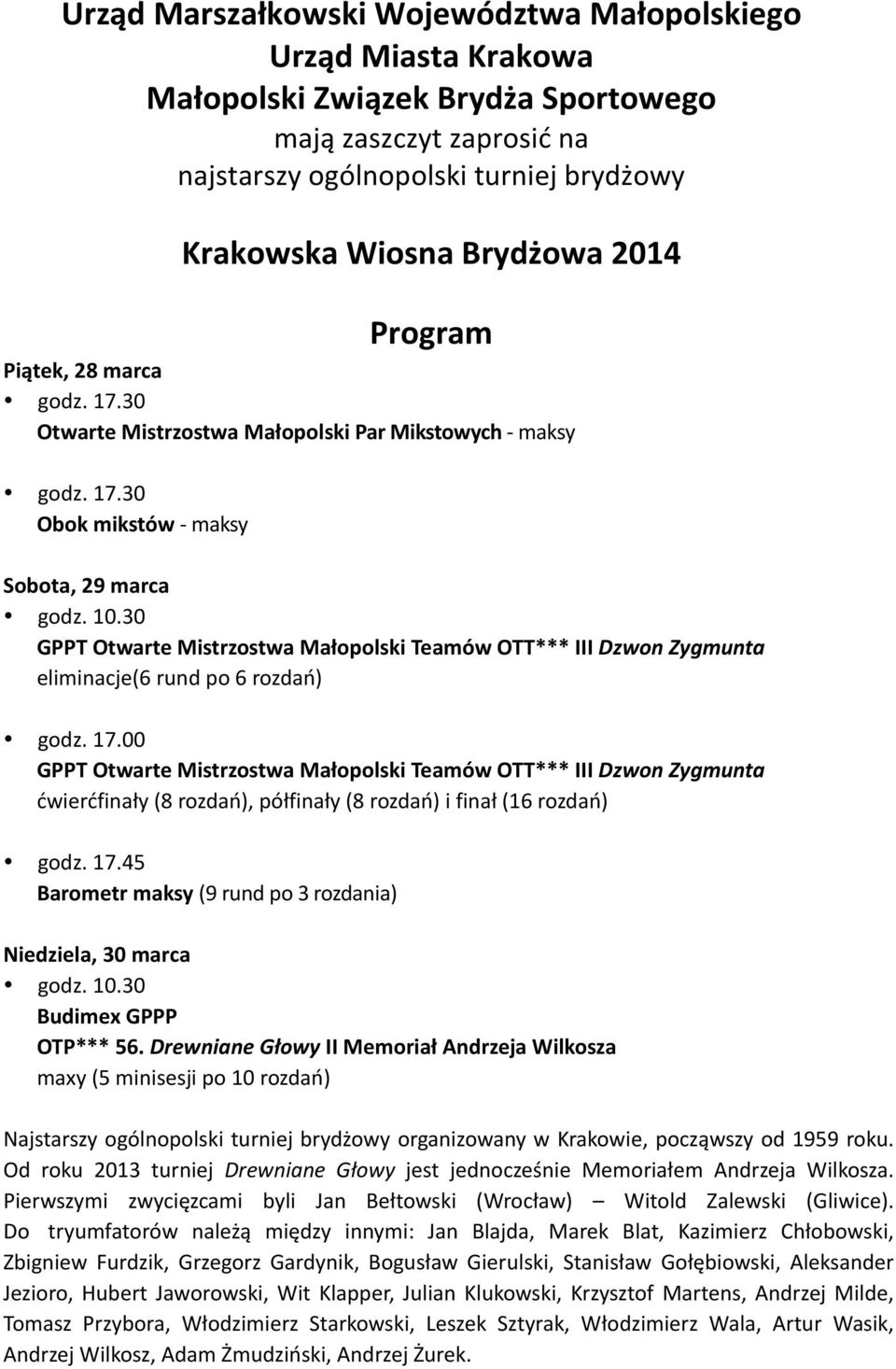 30 GPPT Otwarte Mistrzostwa Małopolski Teamów OTT*** III Dzwon Zygmunta eliminacje(6 rund po 6 rozdań) godz. 17.