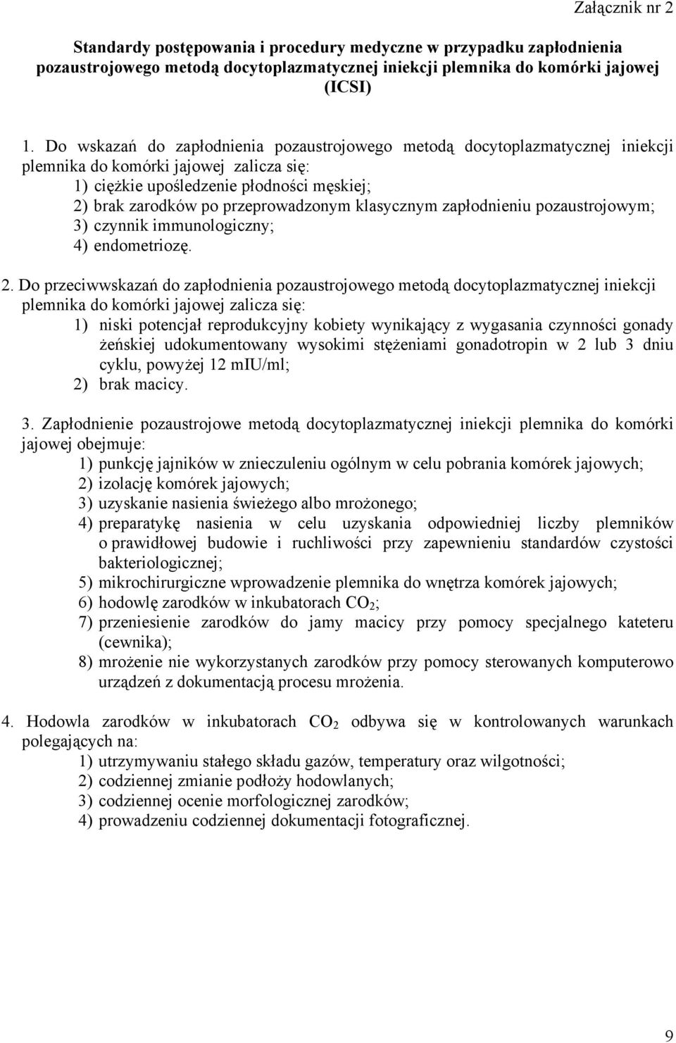 klasycznym zapłodnieniu pozaustrojowym; 3) czynnik immunologiczny; 4) endometriozę. 2.